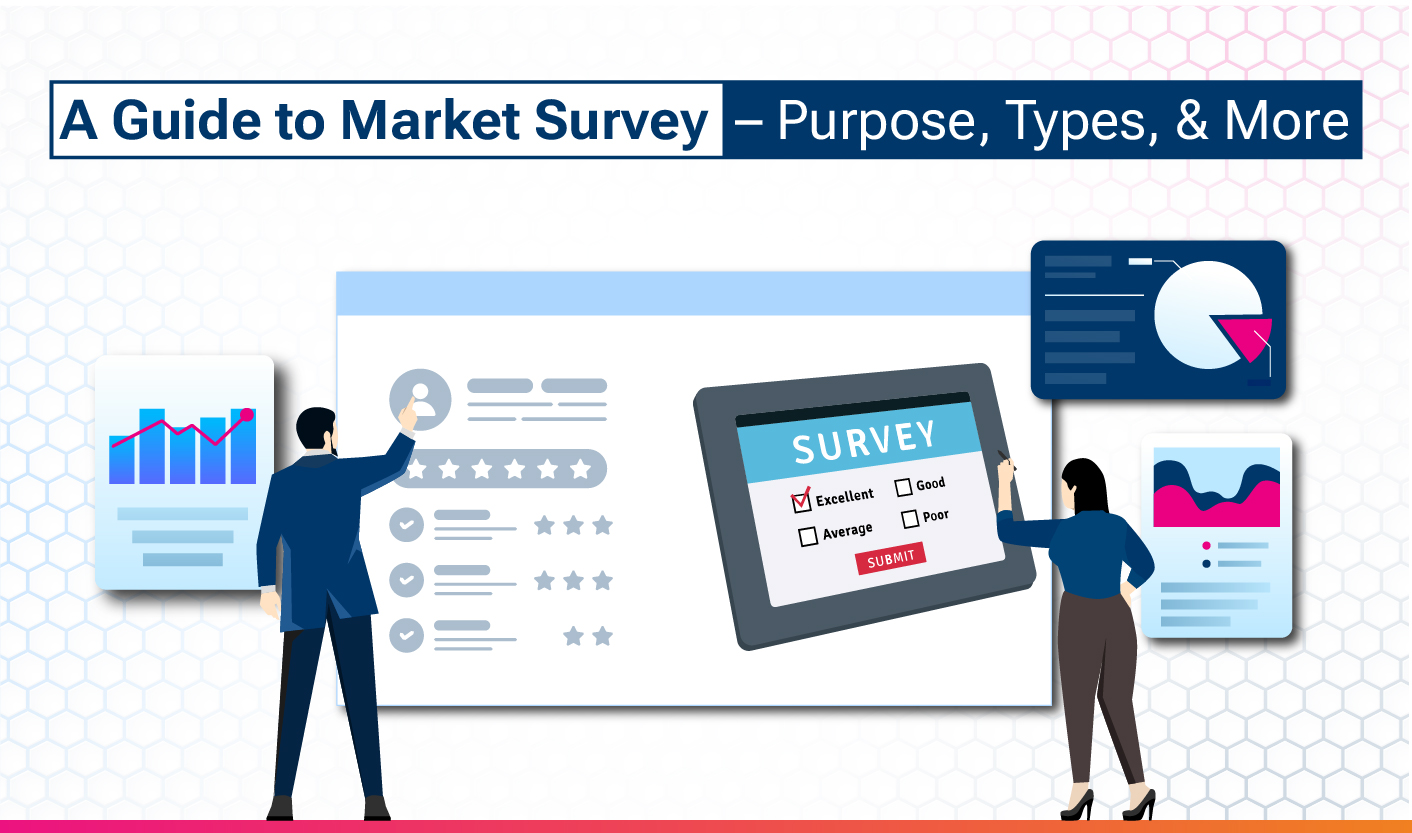 A Guide to Market Survey – Purpose, Types, and More